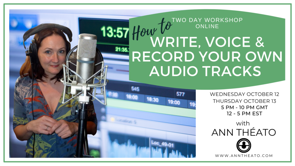 HOW TO WRITE, VOICE & RECORD YOUR OWN AUDIO TRACKS with Ann Théato