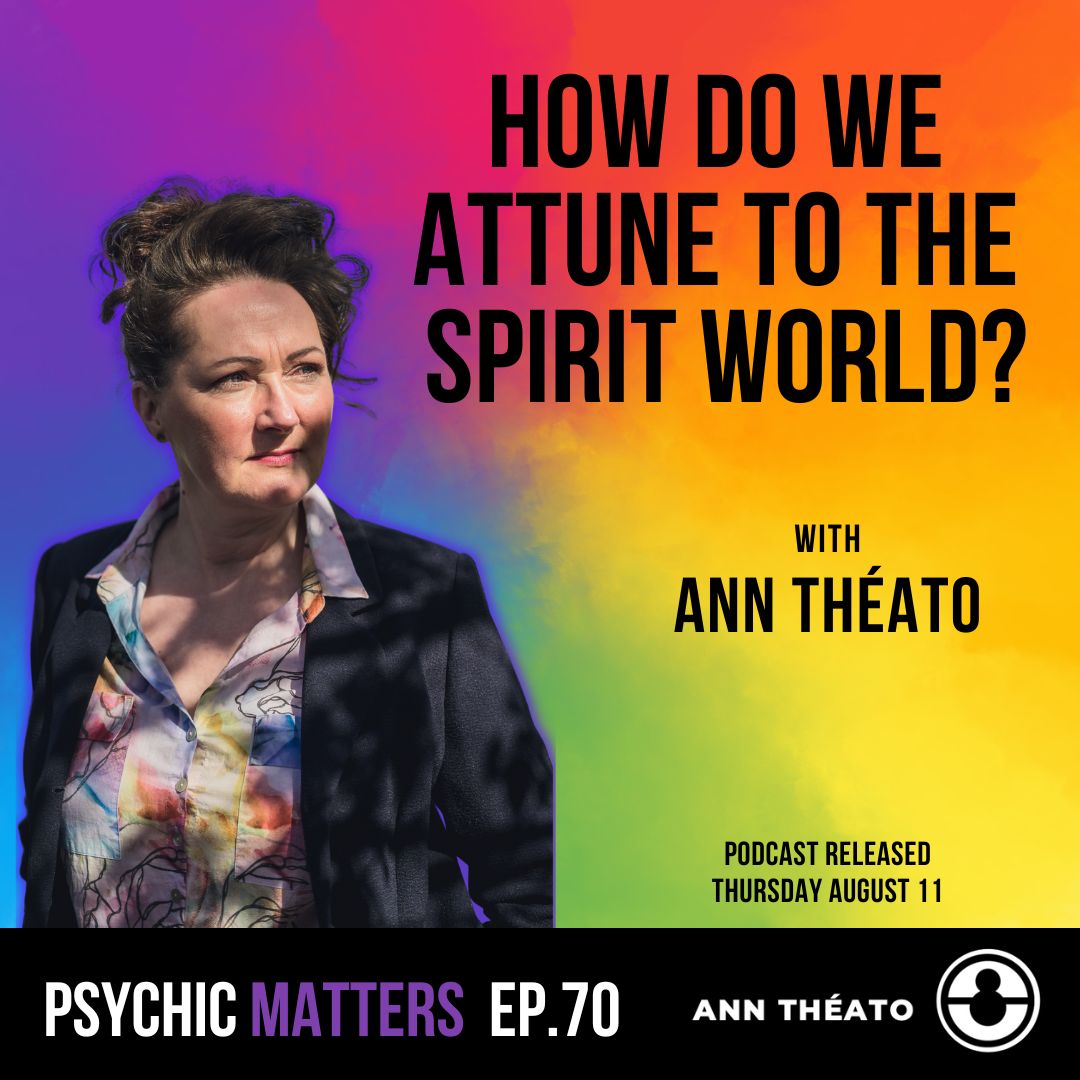 Episode 70 - How Do We Attune To The Spirit World?