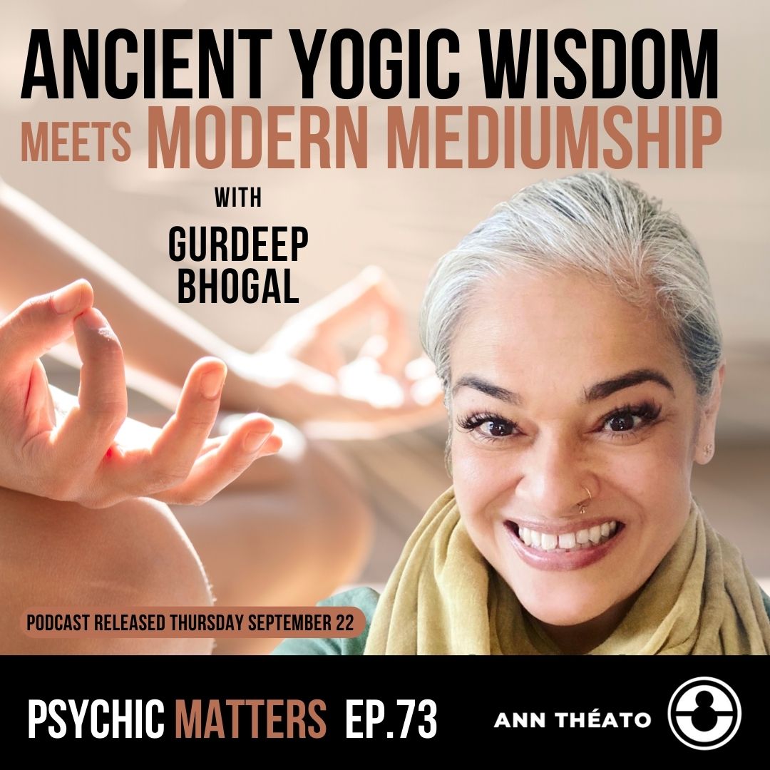 Episode 73 - Ancient Yogic Wisdom Meets Modern Mediumship