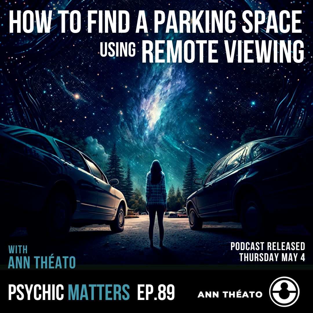 Episode 89 - How To Find A Parking Space Using Remote Viewing